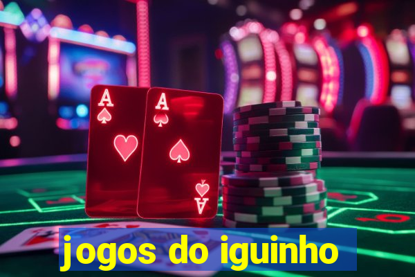 jogos do iguinho